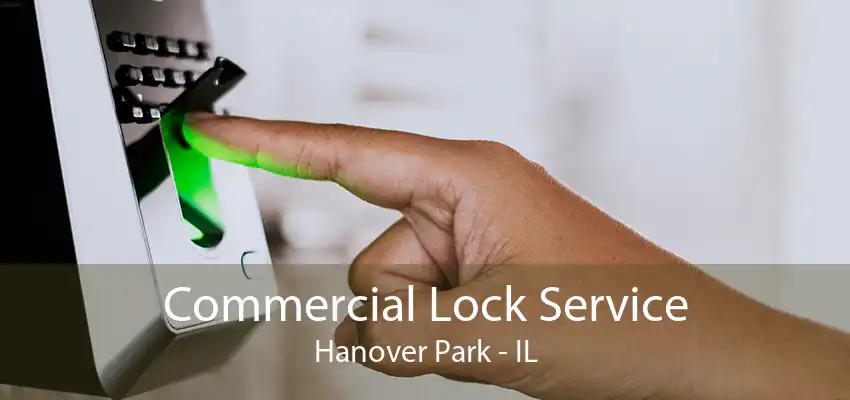 Commercial Lock Service Hanover Park - IL