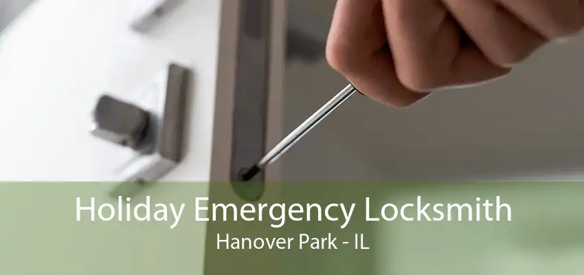 Holiday Emergency Locksmith Hanover Park - IL