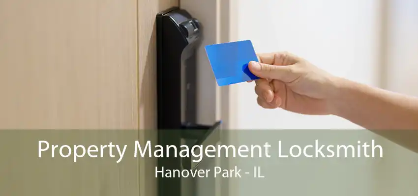 Property Management Locksmith Hanover Park - IL
